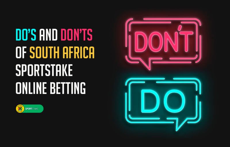 Do’s and Don’ts of South Africa Sportstake Online Betting