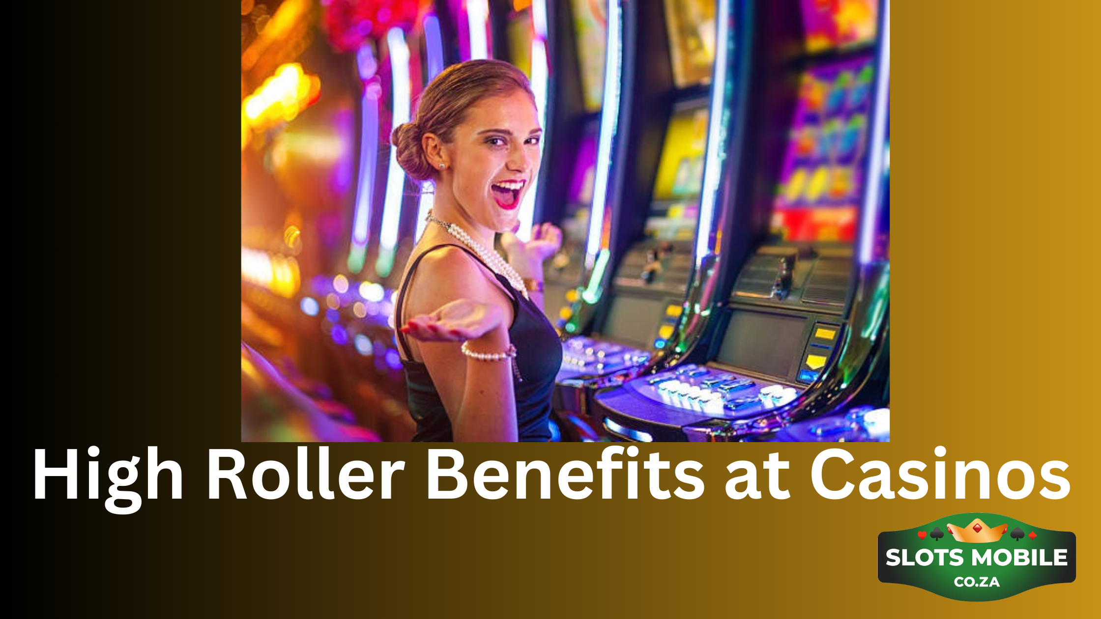 High Roller Benefits at Casinos
