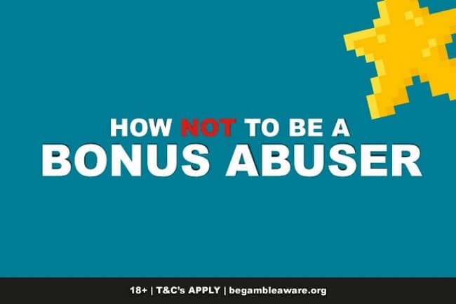 How can you avoid being a bonus abuser