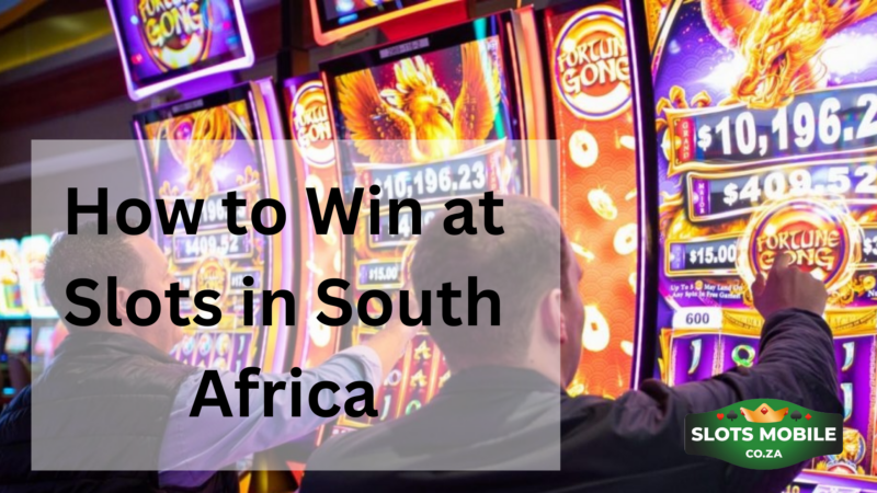 How to Win at Slots in South Africa