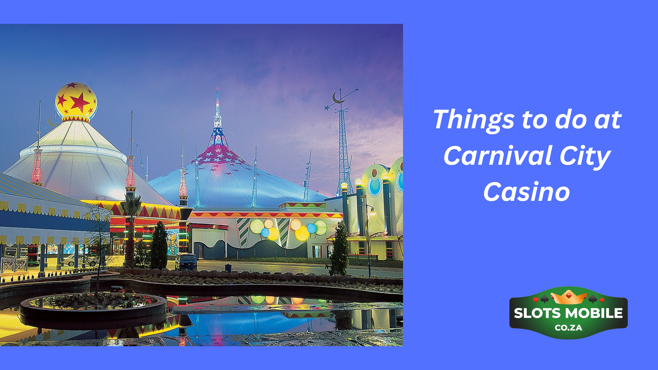 Things to do at Carnival City Casino